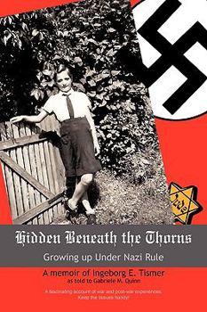 Paperback Hidden Beneath the Thorns: Growing Up Under Nazi Rule Book