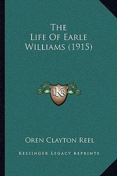 Paperback The Life Of Earle Williams (1915) Book