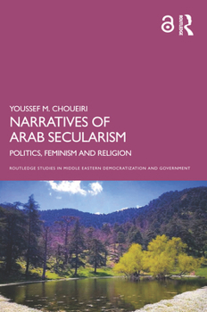 Narratives of Arab Secularism: Politics and Religion in the Arab World
