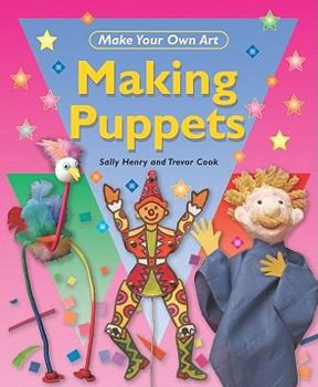 Making Puppets - Book  of the Make Your Own Art