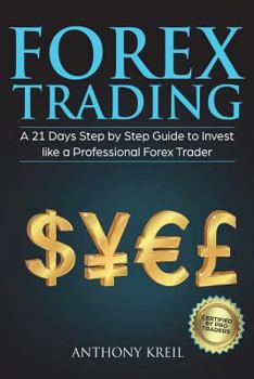 Paperback Forex Trading: A 21 Days Step by Step Guide to Invest like a Real Professional Forex Trader (Lessons Explained in Simple Terms, Money Book