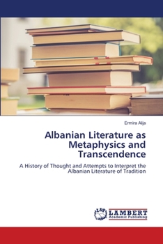 Paperback Albanian Literature as Metaphysics and Transcendence Book