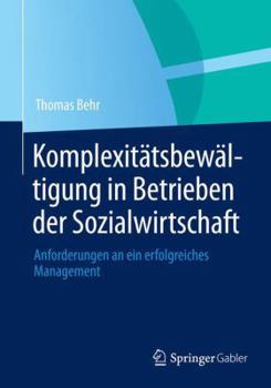 Paperback Komplexitätsbewältigung in Betrieben Der Sozialwirtschaft: Anforderungen an Ein Erfolgreiches Management [German] Book