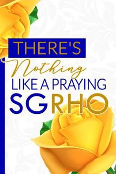 Paperback There's Nothing Like a Praying SGRHO: The Pretty Poodle Prayer Journal - 6x9in Blue and Gold Blank, Lined Prayer Notebook for Neos, Officers, and New Book