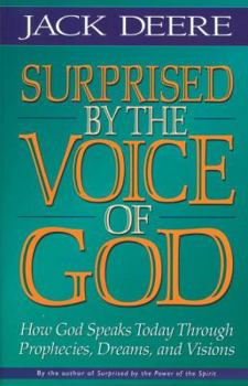 Paperback Surprised by the Voice of God: How God Speaks Today Through Prophecies, Dreams, and Visions Book