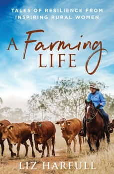 Paperback A Farming Life: Tales of Resilience from Inspiring Rural Women Book