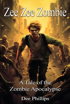 Paperback Zee Zee Zombie: A Tale of the Zombie Apocalypse/ Zombie Horror Story About the Undead Book