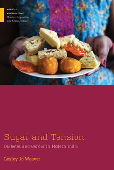 Sugar and Tension: Diabetes and Gender in Modern India - Book  of the Medical Anthropology