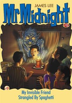 Mr Midnight #13: My Invisible Friend - Book #13 of the Mr. Midnight