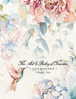 Hardcover The Art & Poetry of Travelers: Volume Two Book