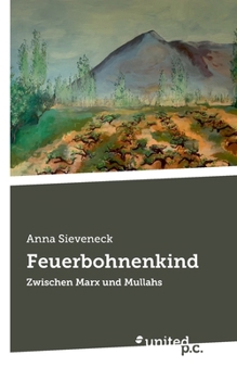 Paperback Feuerbohnenkind: Zwischen Marx und Mullahs [German] Book