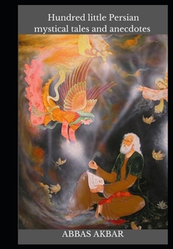 Paperback Hundred little Persian mystical tales and anecdotes Book
