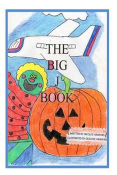 Paperback The Big J Book: Part of rhyming series, The Big ABC Books containing words that begin with J or have J in them. Book