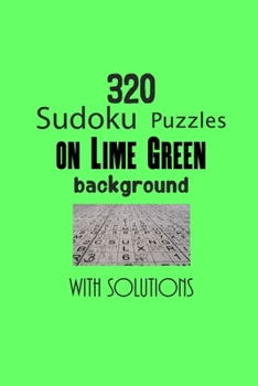 Paperback 320 Sudoku Puzzles on Lime Green background with solutions: Have a blast with Sudoku puzzles Book