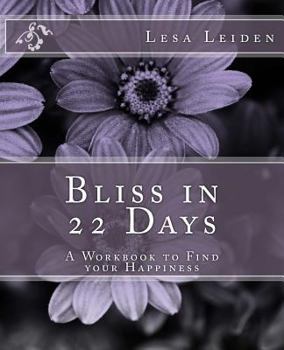 Paperback Bliss in 22 Days: A Workbook to find your Happiness Book