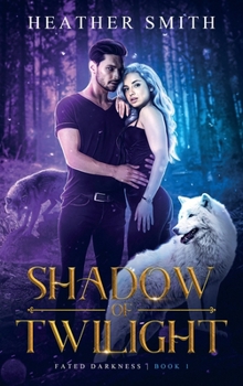 Hardcover Shadow of Twilight: Fated Darkness Book 1 Book