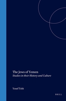 The Jews of Yemen: Studies in Their History and Culture (Etudes Sur Le Judaisme Medieval)