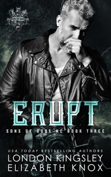 Erupt - Book #3 of the Sons of Gods MC