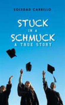 Paperback Stuck in a Schmuck: A True Story Book