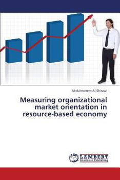 Paperback Measuring Organizational Market Orientation in Resource-Based Economy Book