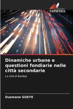 Paperback Dinamiche urbane e questioni fondiarie nelle città secondarie [Italian] Book