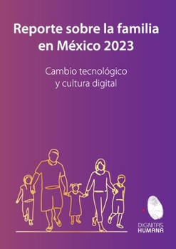 Paperback Reporte sobre la familia en México 2023. Cambio tecnológico y cultura digital [Spanish] Book