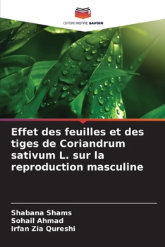 Paperback Effet des feuilles et des tiges de Coriandrum sativum L. sur la reproduction masculine [French] Book