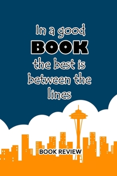 Paperback Book Review: In A Good Book The Best Is Between The Lines Book