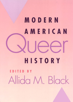 Modern American Queer History (Critical Perspectives on the Past) - Book  of the Critical Perspectives on the Past