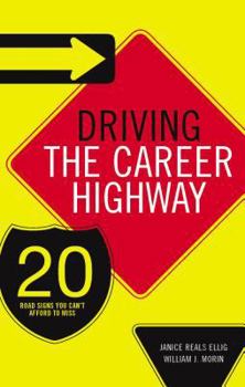 Hardcover Driving the Career Highway: 20 Road Signs You Can't Afford to Miss Book