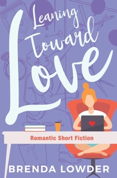 Paperback Leaning Toward Love: Romantic Short Fiction Book