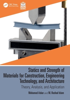 Hardcover Statics and Strength of Materials for Construction, Engineering Technology, and Architecture : Theory, Analysis, and Application Book