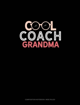 Paperback Cool Coach Grandma: Composition Notebook: Wide Ruled Book