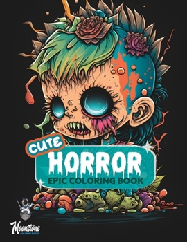 Paperback Cute and Spooky Coloring Book: A Coloring Book of Lovable Horror Creatures Book