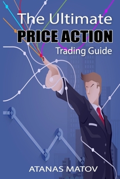 Paperback The Ultimate Price Action Trading Guide Book