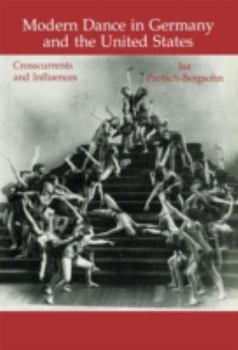 Hardcover Modern Dance in Germany and the United States: Crosscurrents and Influences Book