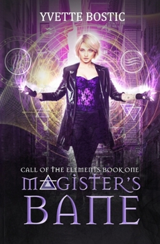 Magister's Bane - Book #1 of the Call of the Elements
