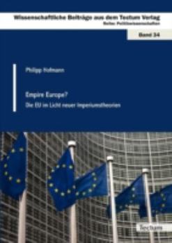 Paperback Empire Europe?: Die EU Im Licht Neuer Imperiumstheorien [German] Book