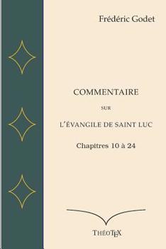 Paperback Commentaire sur l'?vangile de Saint Luc: Chapitres 10 ? 24 [French] Book