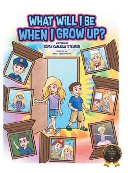 Hardcover What Will I Be When I Grow Up? Book