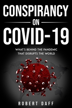 Paperback Conspiracy on Covid-19: What's behind the pandemic that disrupts the world Book