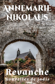 Revanche: Nouvelles de jadis (French Edition)