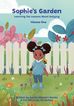 Paperback Sophie's Garden: Learning Lessons About Bullying Book