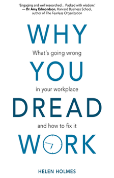 Paperback Why You Dread Work: What's Going Wrong in Your Workplace and How to Fix It Book