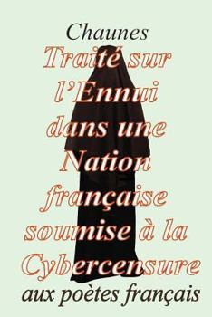 Paperback Traité sur l'Ennui dans une nation française soumise à la cybercensure [French] Book