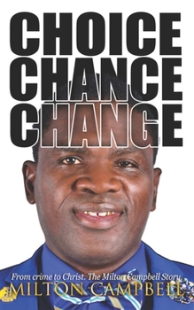 Paperback Choice, Chance, Change: From Crime to Christ. The Milton Campbell Story. Book