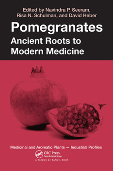 Paperback Pomegranates: Ancient Roots to Modern Medicine Book