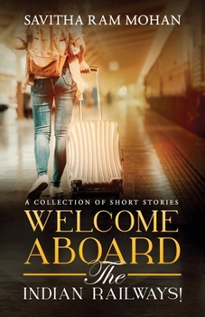 Paperback Welcome Aboard the Indian Railways! Book