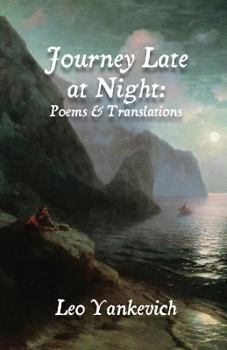 Paperback Journey Late at Night: Poems and Translations Book