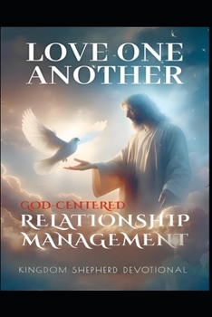 Paperback Love One Another: God Centered Relationship Management Book